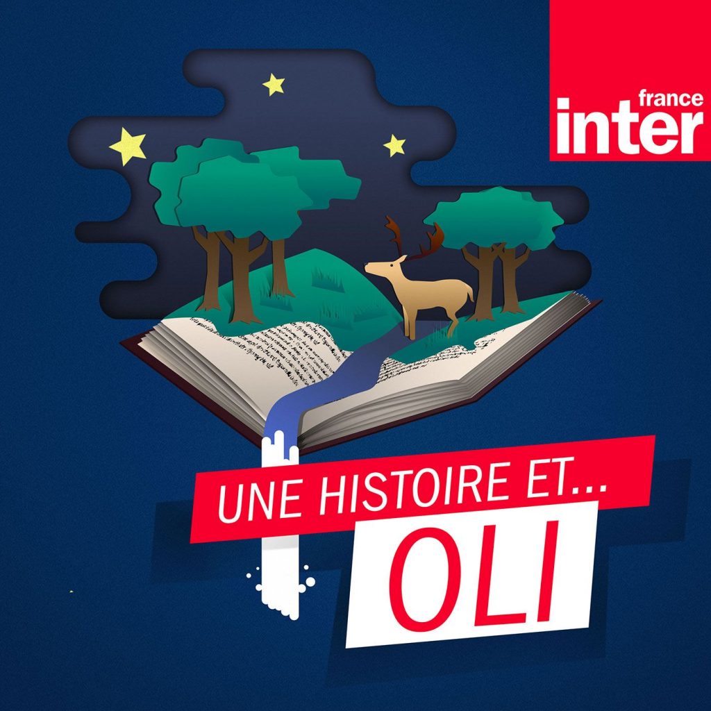 Une histoire et Oli podcast enfants France Inter fantastique