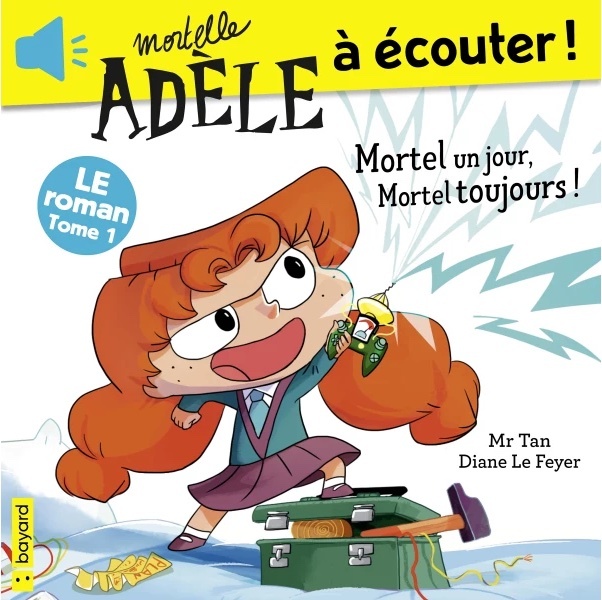 Mortelle Adèle audio Mr Tan Diane Le Feyer Mortel un jour mortel toujours