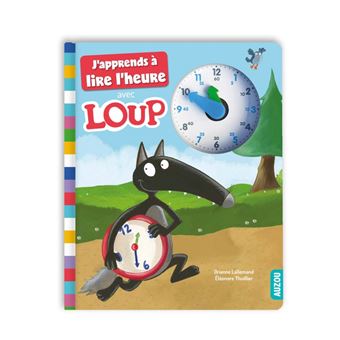 J'apprends à lire l'heure avec Loup Auzou