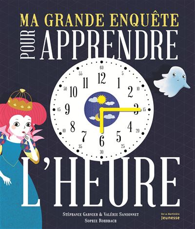 Ma grande enquête pour apprendre l'heure La Martinière jeunesse