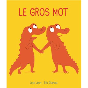 Le gros mot de Jean Leroy et Ella Charbon à l'école des loisirs