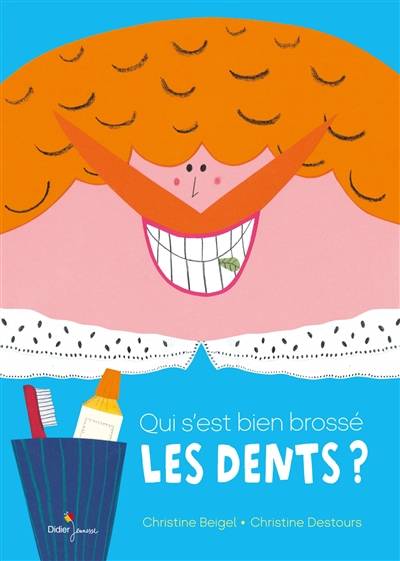 Qui s'est bien brossé les dents ?, Christine Beigel et Christine Destours Didier Jeunesse, 2020