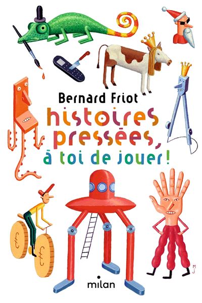 Bernard Friot Histoires pressées à toi de jouer Milan