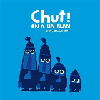 Chris Haughton, Chut ! on a un plan, Thierry Magnier