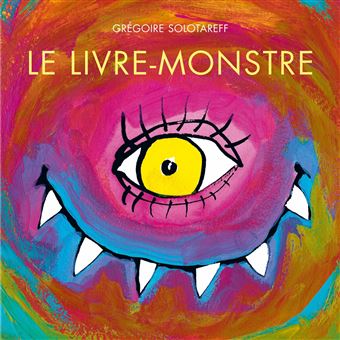 Grégoire Solotareff, Le livre-monstre, école des loisirs