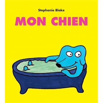 Stéphanie Blake, Mon chien, école des loisirs