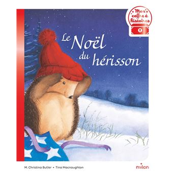 Le Noël du hérisson de Christina Butler et Tina MacNaughton Milan