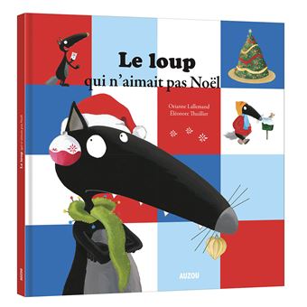 Le loup qui n'aimait pas Noël Orianne Lallemand Élénore Thuillier, Auzou