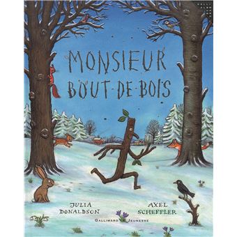 Monsieur Bout-de-Bois de Julia Donaldson et Axel Scheffler (Gallimard jeunesse)