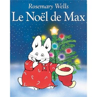 Le Noël de Max de Rosemary Wells école des loisirs