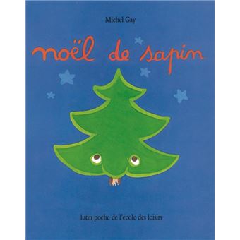 Noël de sapin Michel Gay (école des loisirs)