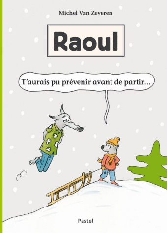 Raoul T'aurais pu prévenir avant de partir Michel Van Zeveren Pastel l'école des loisirs mort du grand-père