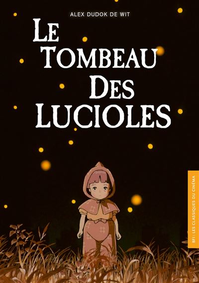 Le tombeau des lucioles de Isao Takahata ravages de la guerre