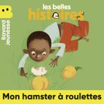 LesBellesHistoires_UN_MonHamsterARoulettesNew_9791036321399