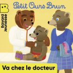 PetitOursBrun_UN_VaChezLeDocteurNew_9791036341076