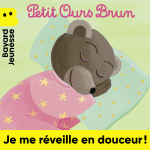 PetitOursBrun_UN_JeMeReveilleEnDouceur