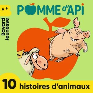 Pomme d’Api - 10 histoires d’animaux
