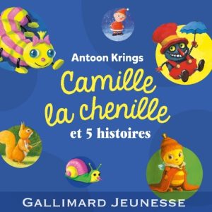 Les Drôles de Petites Bêtes : Camille la chenille et 5 autres histoires