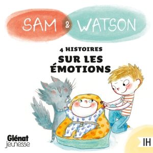 Sam & Watson - 4 histoires sur les émotions
