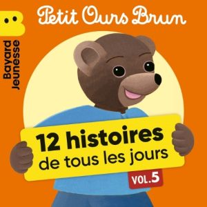 Petit Ours Brun - 12 histoires de tous les jours (vol.5)