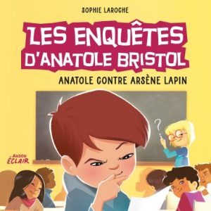 Anatole Bristol - Anatole contre Arsène Lapin