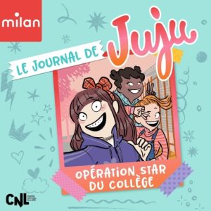 Le journal de Juju - Opération star du collège (Vol.1)