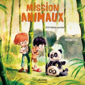 Mission Animaux - SOS bébés pandas (Vol.3)