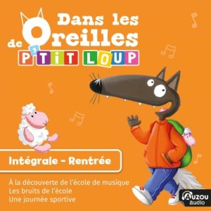 Dans les oreilles de P'tit Loup - La rentrée