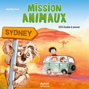 Mission Animaux - SOS Koalas à sauver (Vol.4)