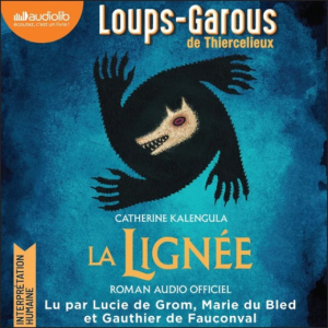La Lignée - Les loups garous de Thiercelieux